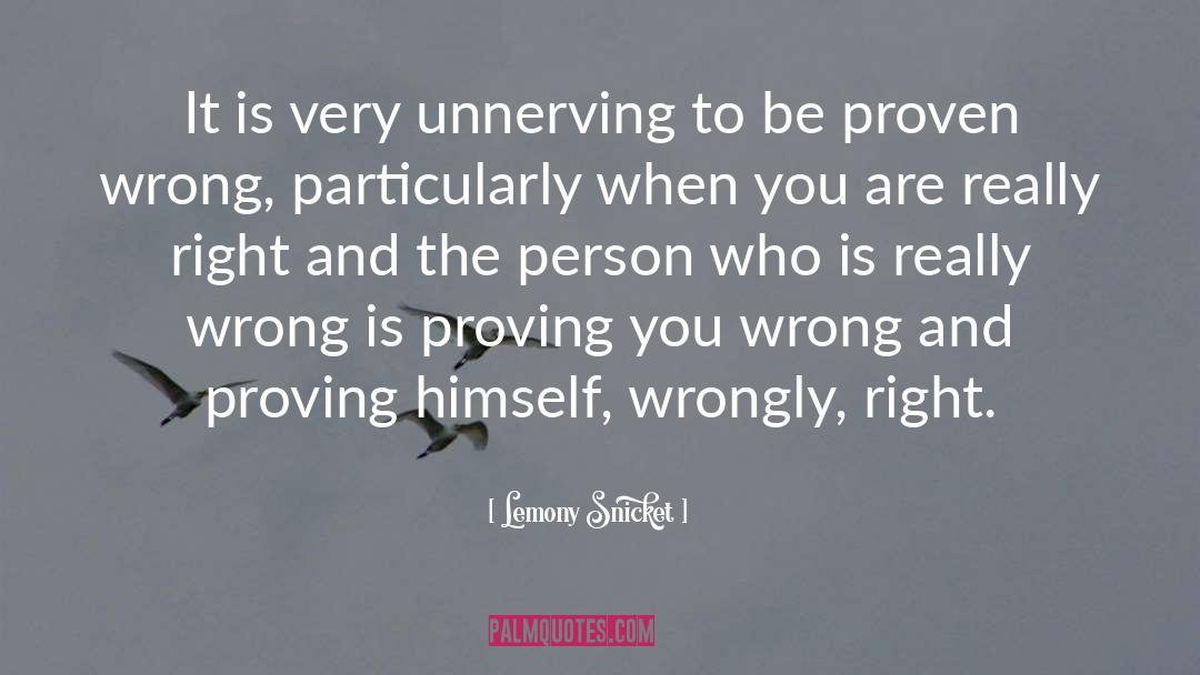 Proven Wrong quotes by Lemony Snicket