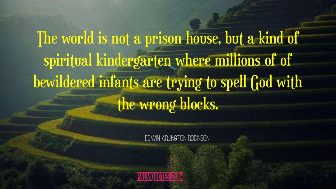 Proven Wrong quotes by Edwin Arlington Robinson