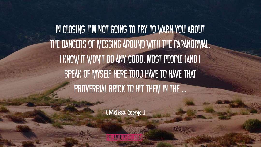 Proverbial quotes by Melissa George