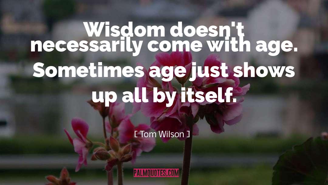 Proverbial Wisdom quotes by Tom Wilson