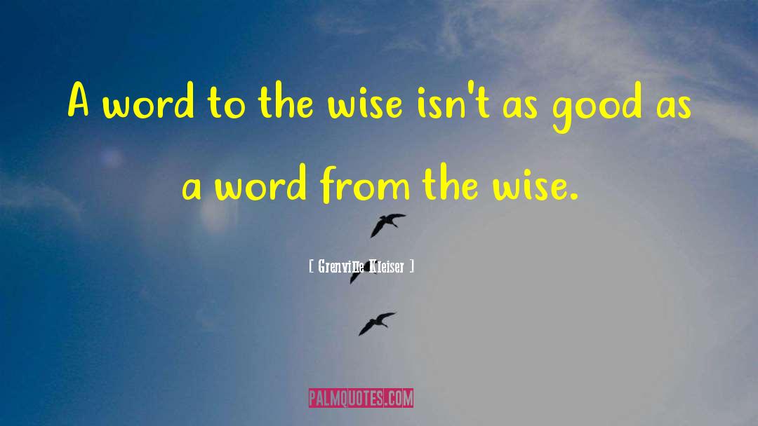 Proverbial Wisdom quotes by Grenville Kleiser