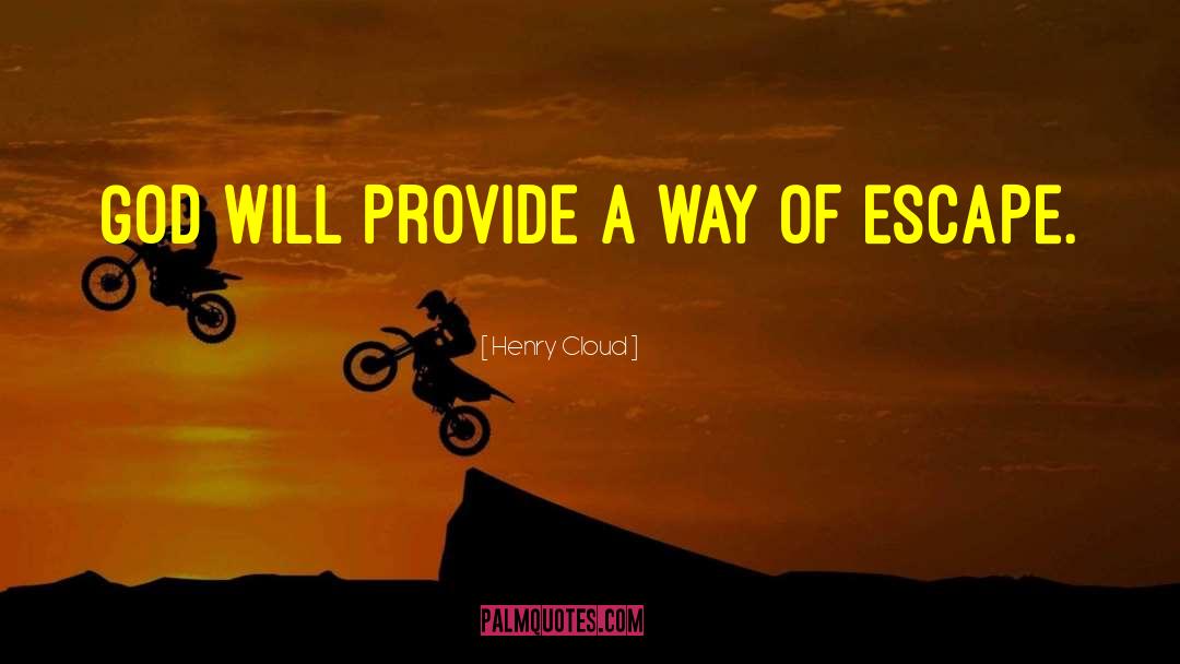 Provide A Way quotes by Henry Cloud