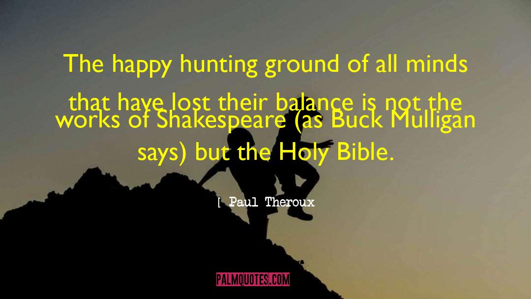 Provide Bible quotes by Paul Theroux