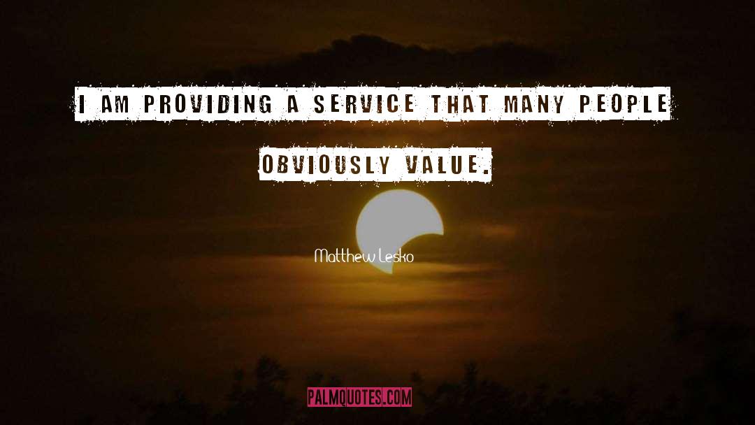 Providing A Service quotes by Matthew Lesko