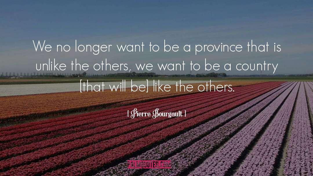 Provinces quotes by Pierre Bourgault