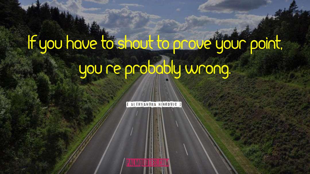 Proving A Point quotes by Aleksandra Ninkovic