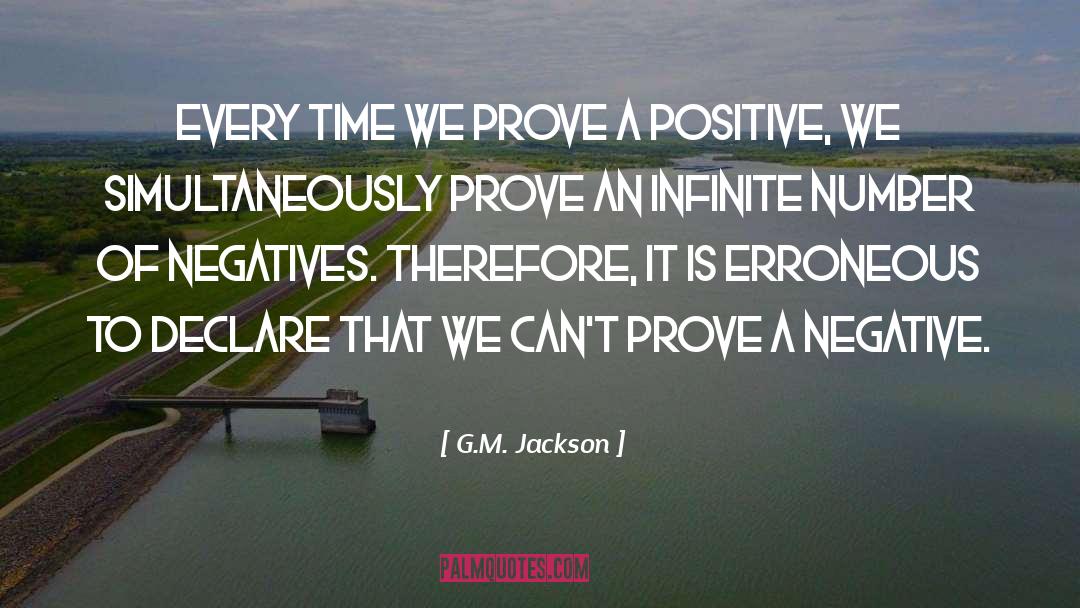 Proving Negatives quotes by G.M. Jackson
