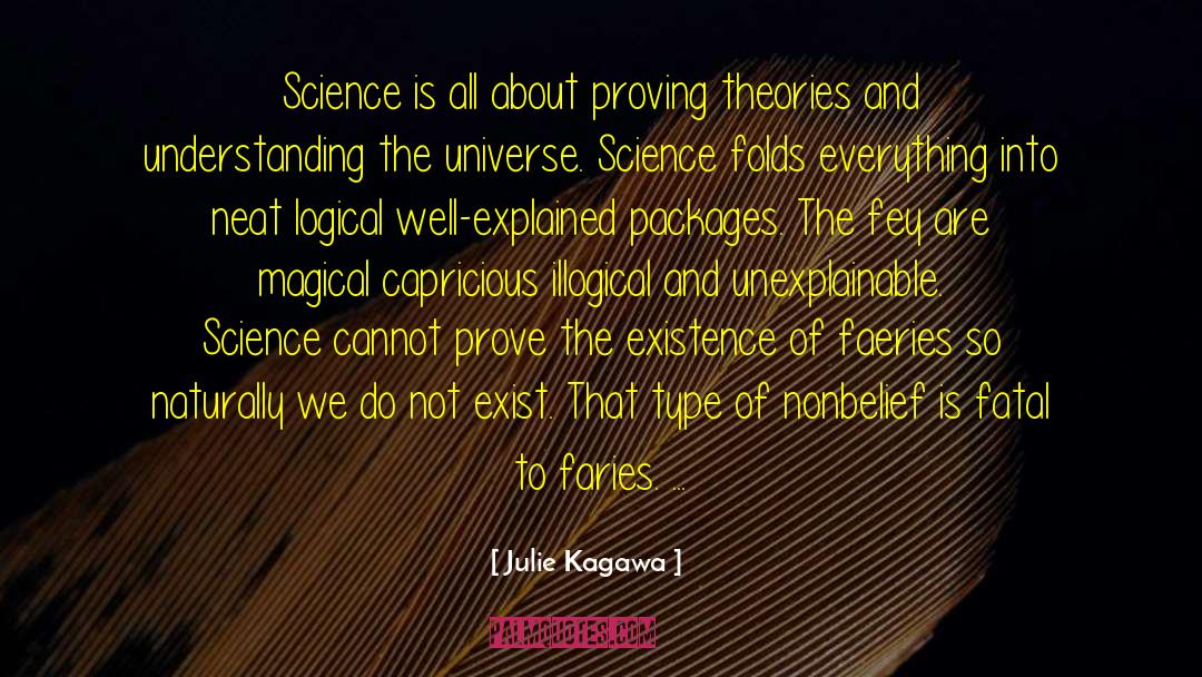 Proving Theories quotes by Julie Kagawa