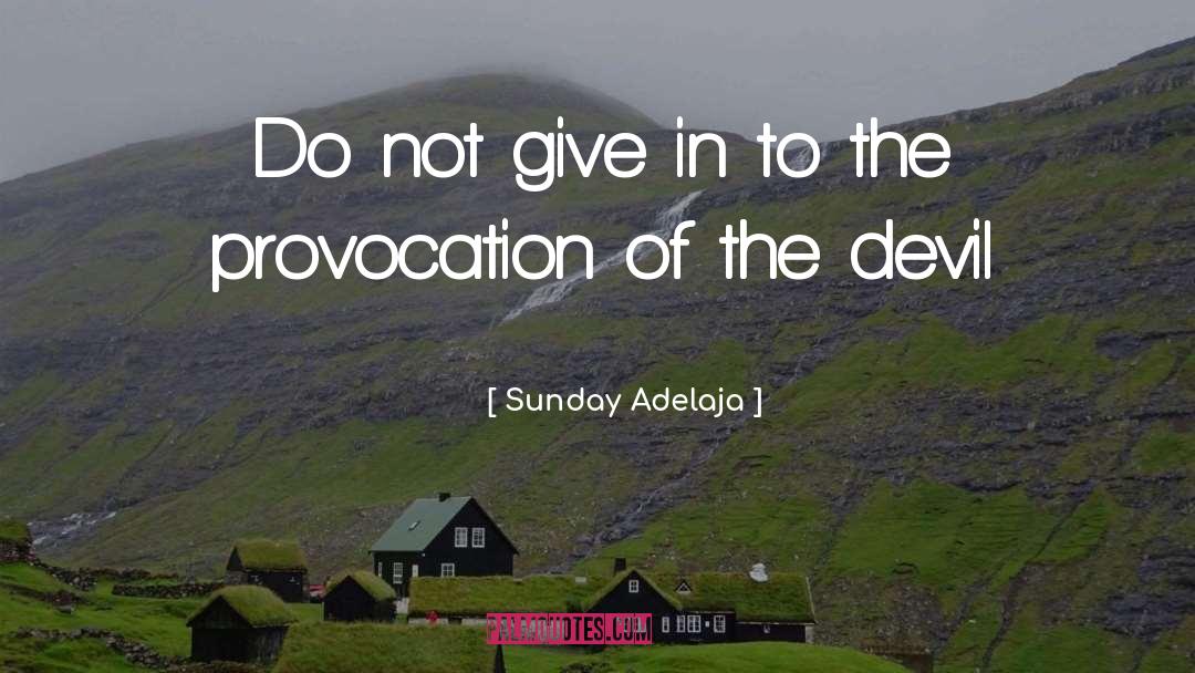 Provocation quotes by Sunday Adelaja