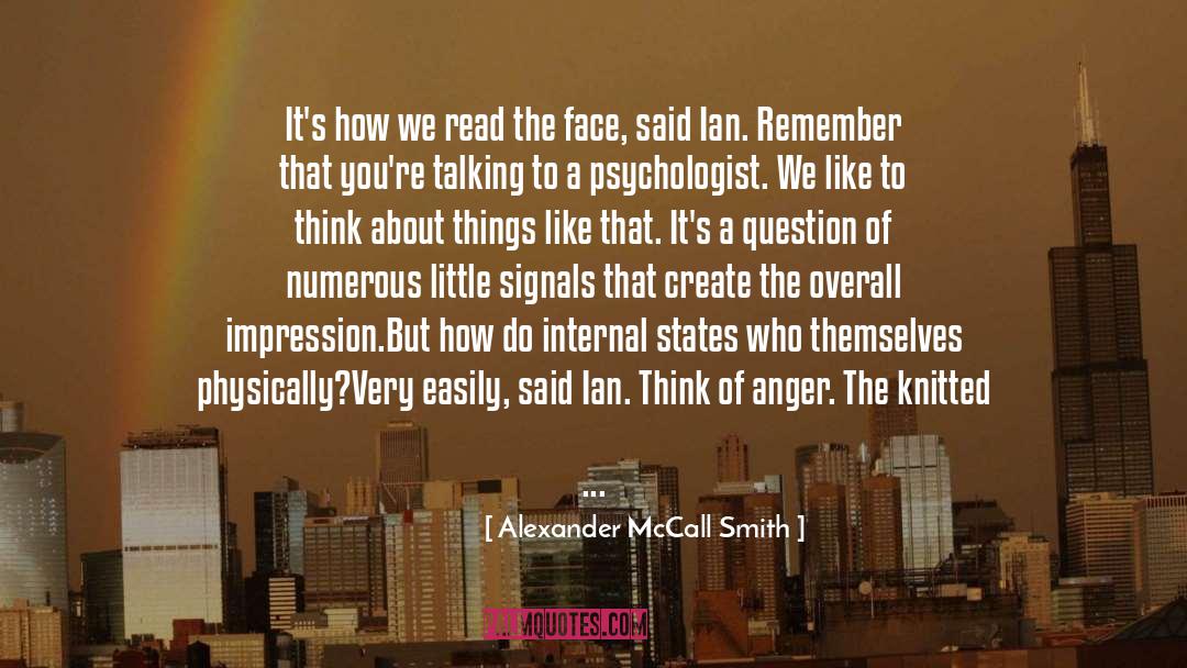 Provocation To Anger quotes by Alexander McCall Smith