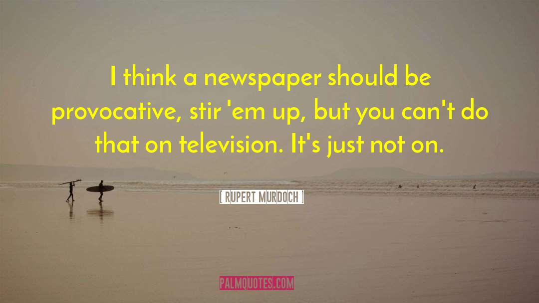 Provocative Movie quotes by Rupert Murdoch