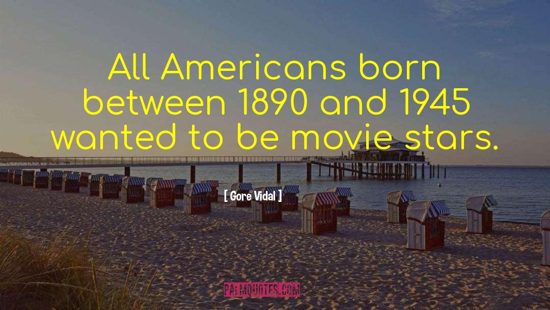 Provocative Movie quotes by Gore Vidal