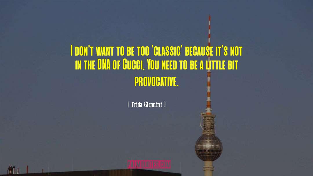 Provocative quotes by Frida Giannini