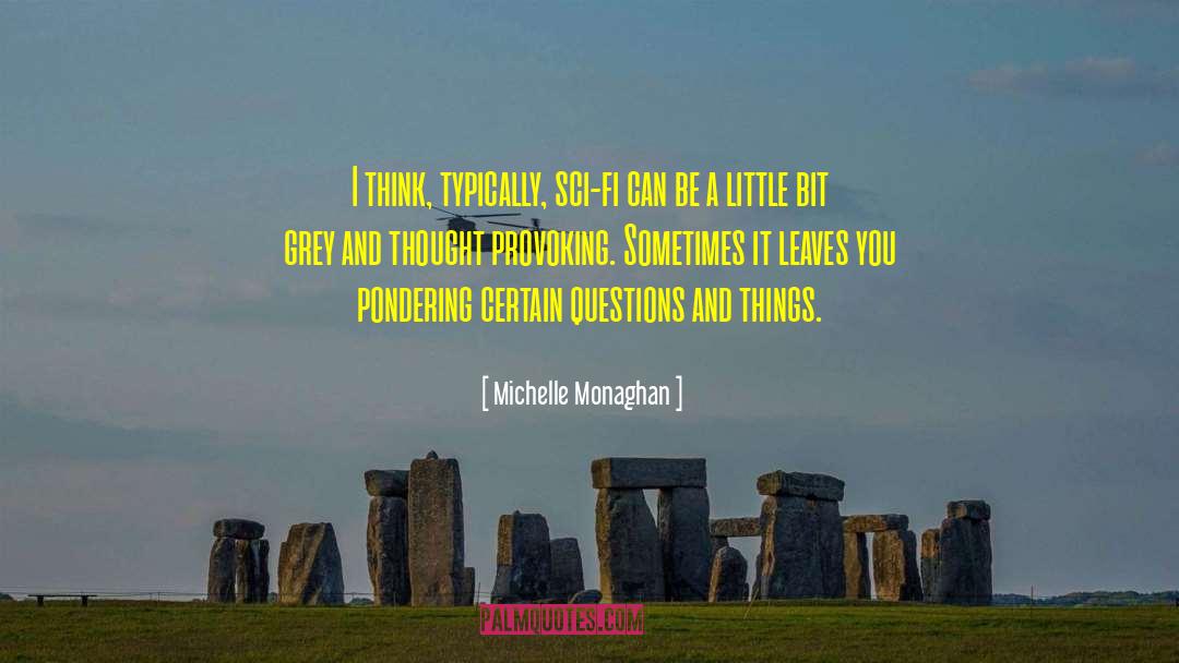 Provoking quotes by Michelle Monaghan