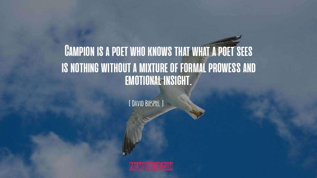 Prowess quotes by David Biespiel