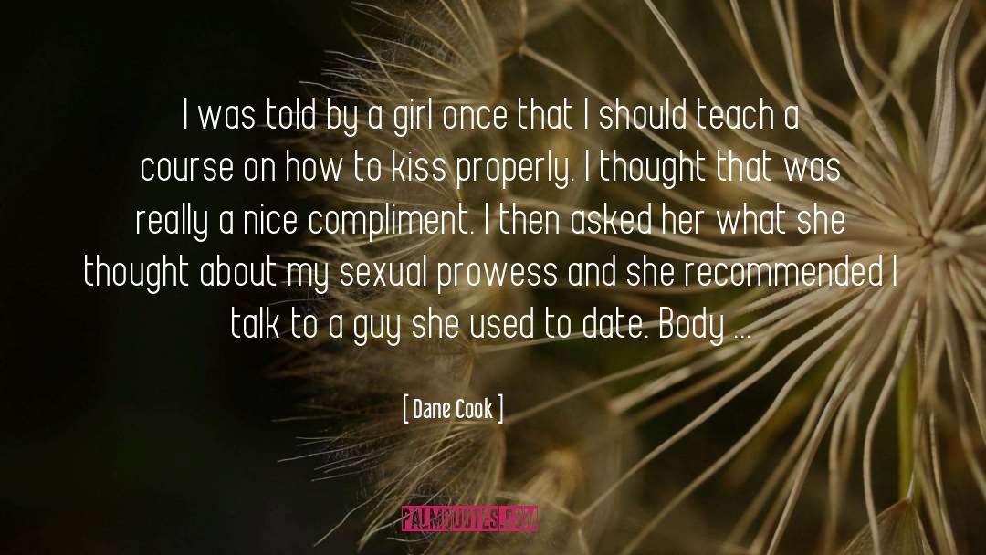 Prowess quotes by Dane Cook