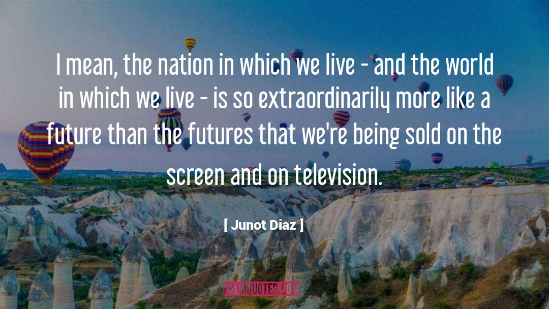 Prozac Nation quotes by Junot Diaz