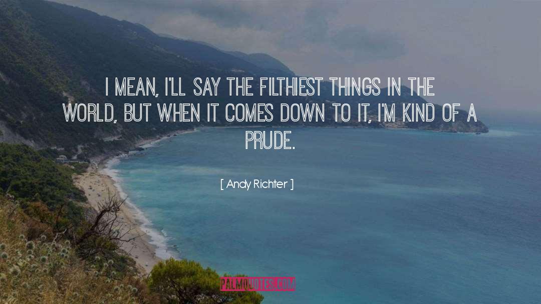 Prude quotes by Andy Richter