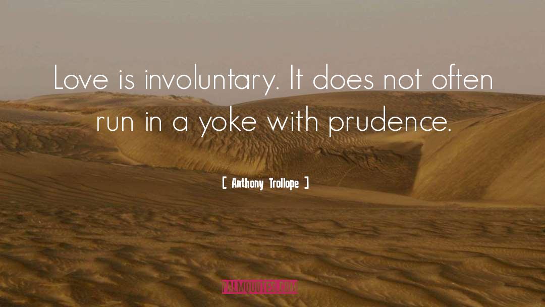 Prudence quotes by Anthony Trollope