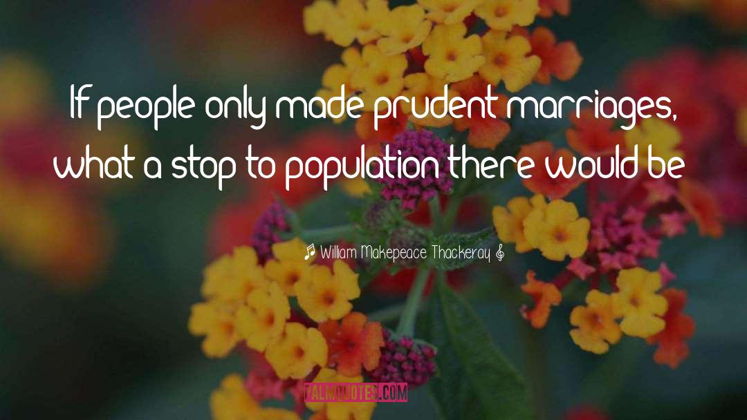 Prudent quotes by William Makepeace Thackeray