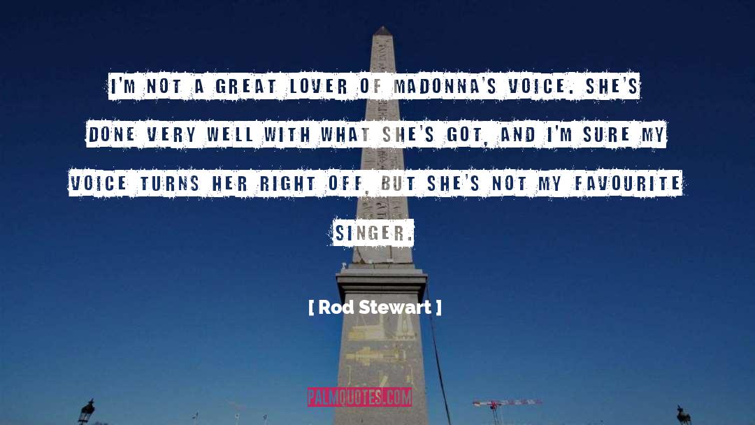 Prudhvi Singer quotes by Rod Stewart