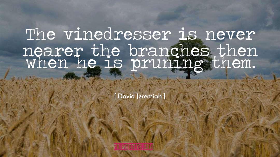 Pruning quotes by David Jeremiah
