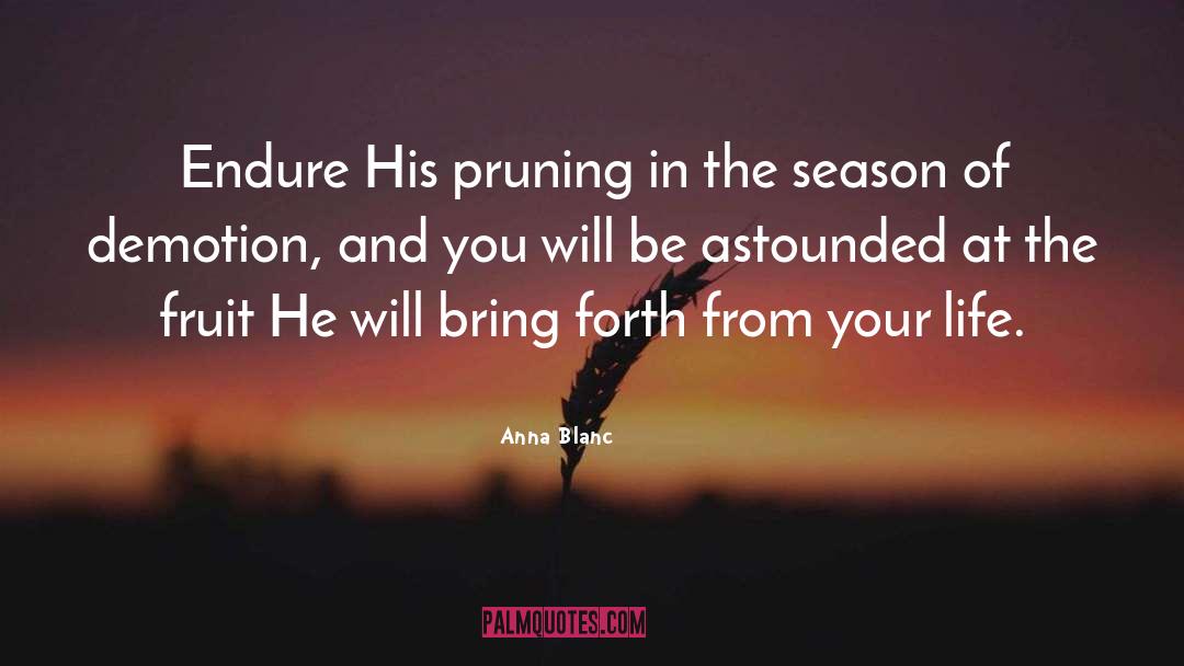 Pruning quotes by Anna Blanc