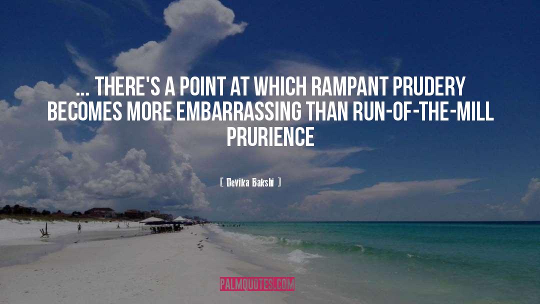 Prurience Pronunciation quotes by Devika Bakshi