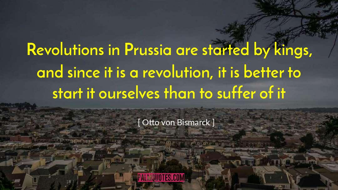 Prussia quotes by Otto Von Bismarck