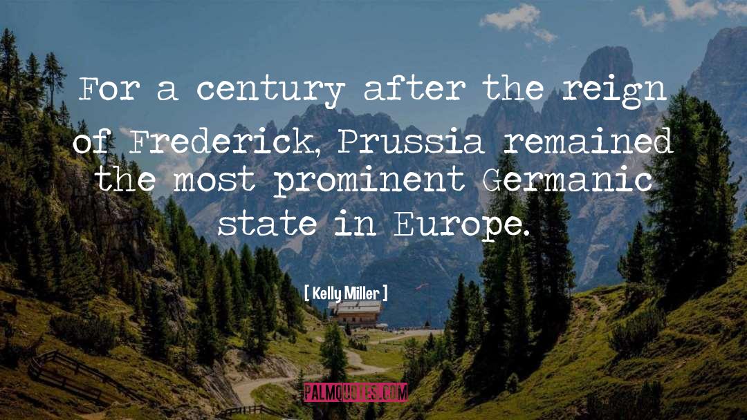 Prussia quotes by Kelly Miller