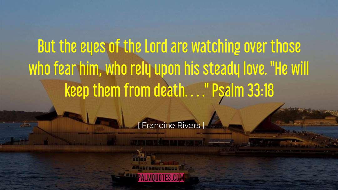 Psalm quotes by Francine Rivers