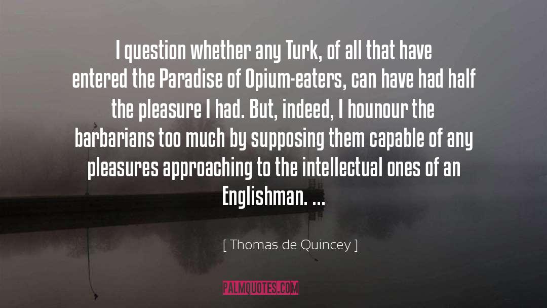 Pseudo Intellectual quotes by Thomas De Quincey