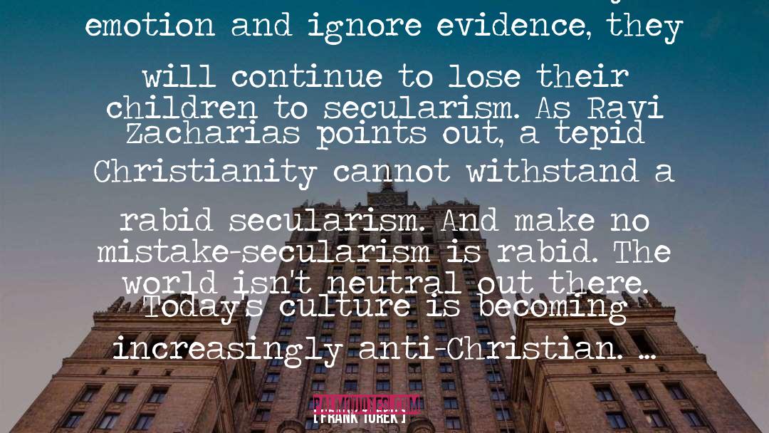 Pseudo Secularism quotes by Frank Turek