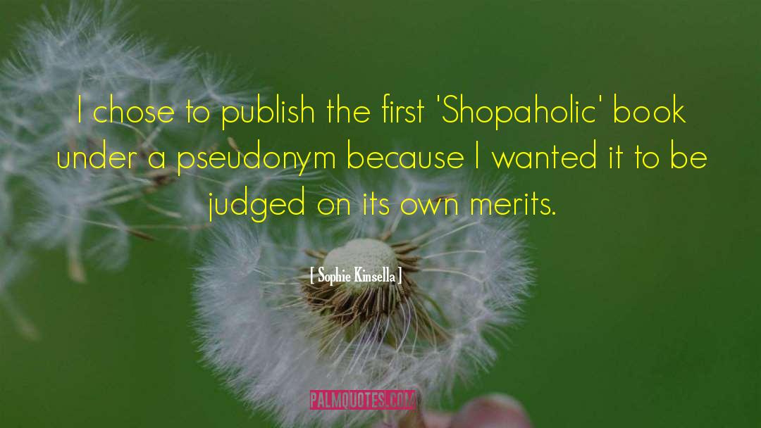 Pseudonyms quotes by Sophie Kinsella
