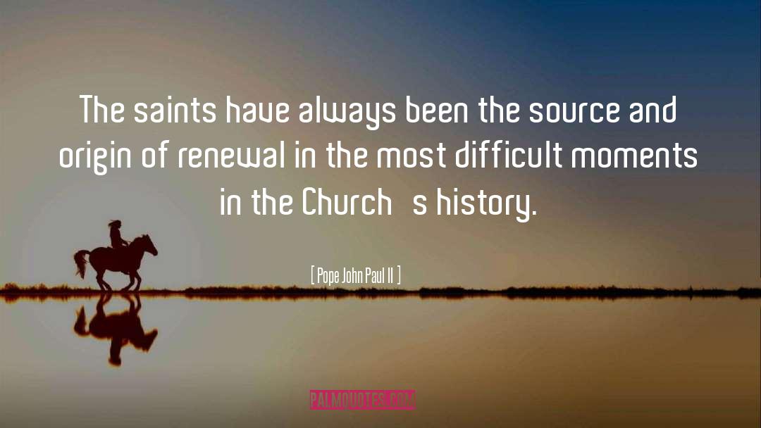 Pshaw Origin quotes by Pope John Paul II