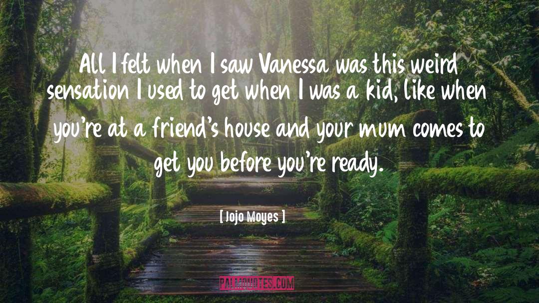 Psi Kid quotes by Jojo Moyes