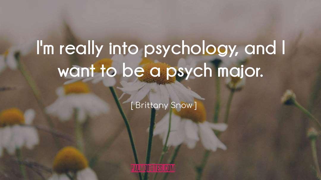 Psych Major Syndrome quotes by Brittany Snow