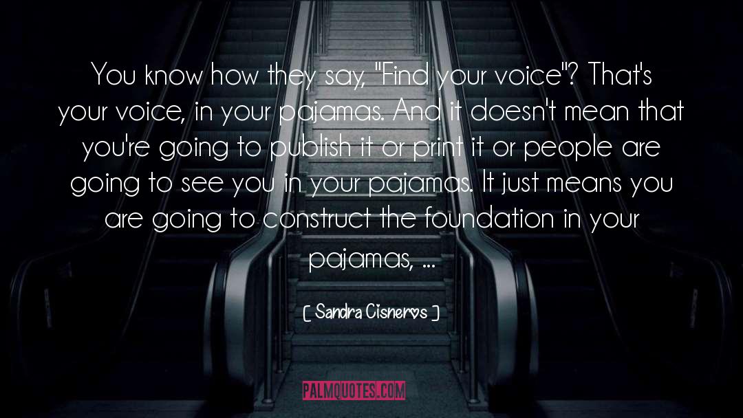 Psychalive The Voice quotes by Sandra Cisneros
