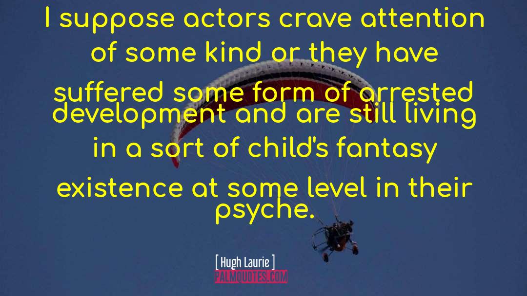 Psyche quotes by Hugh Laurie