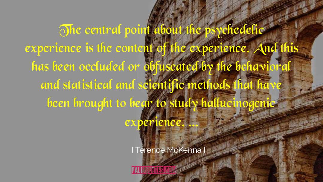 Psychedelic Experience quotes by Terence McKenna