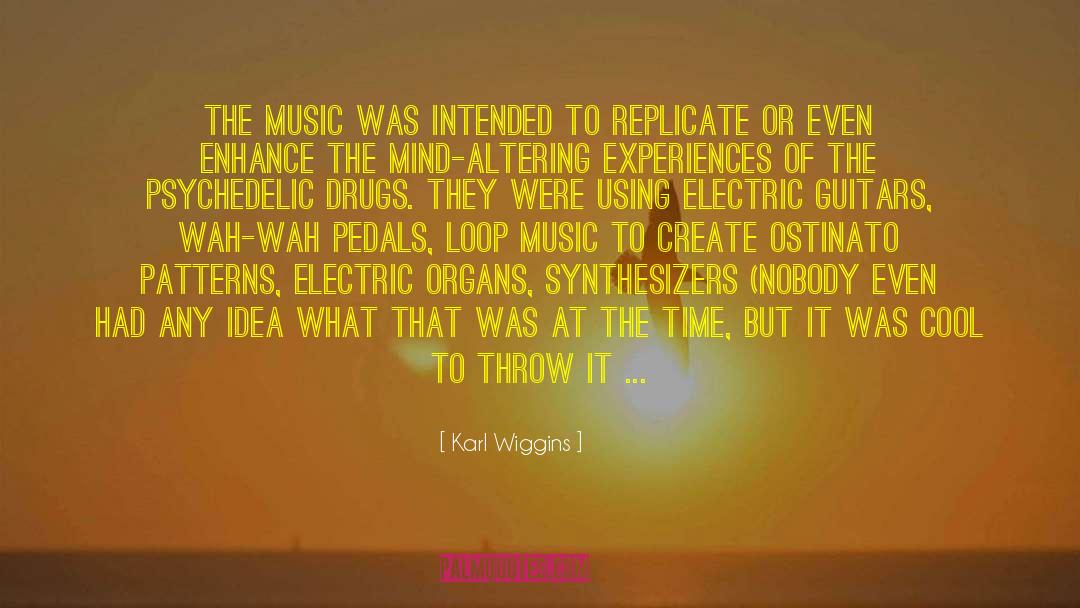 Psychedelic quotes by Karl Wiggins