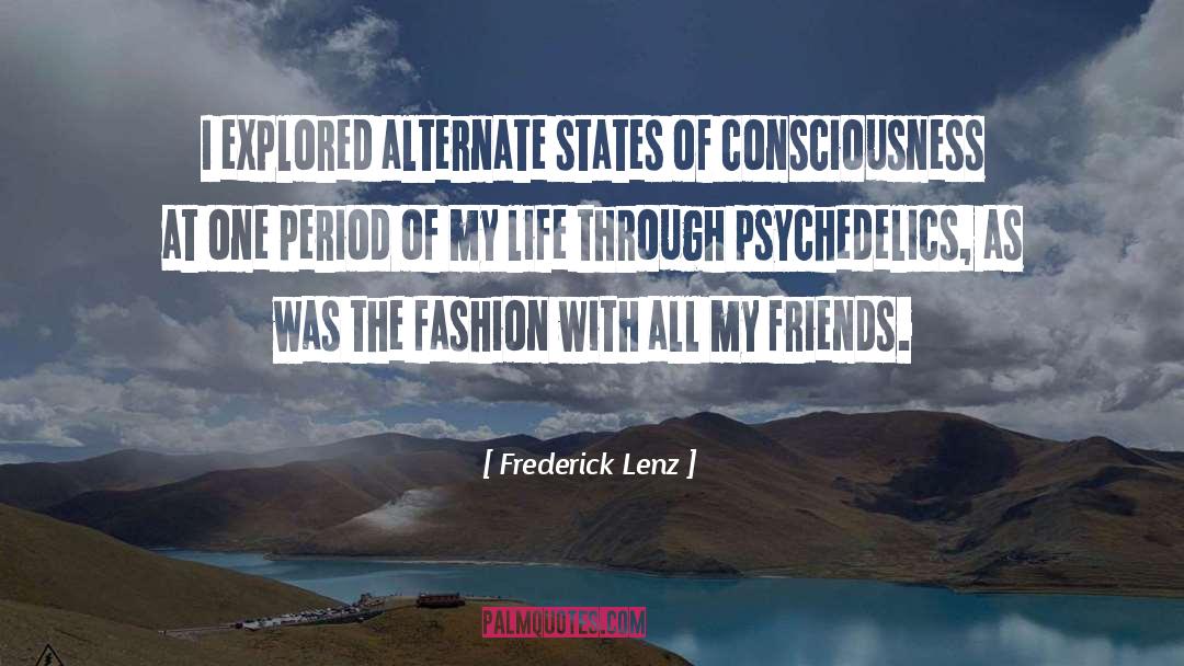 Psychedelics quotes by Frederick Lenz