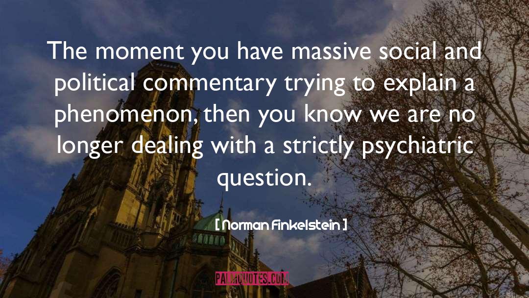 Psychiatric Abuse quotes by Norman Finkelstein