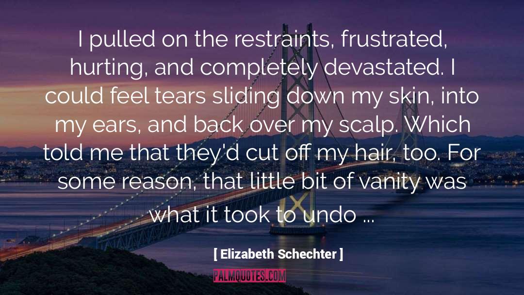 Psychiatric Hospital quotes by Elizabeth Schechter