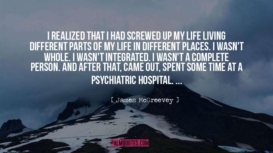 Psychiatric Hospital quotes by James McGreevey