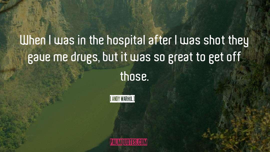 Psychiatric Hospital quotes by Andy Warhol