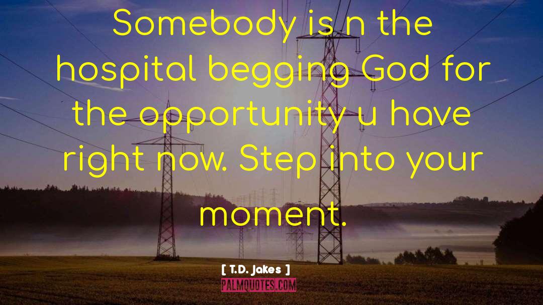 Psychiatric Hospitals quotes by T.D. Jakes