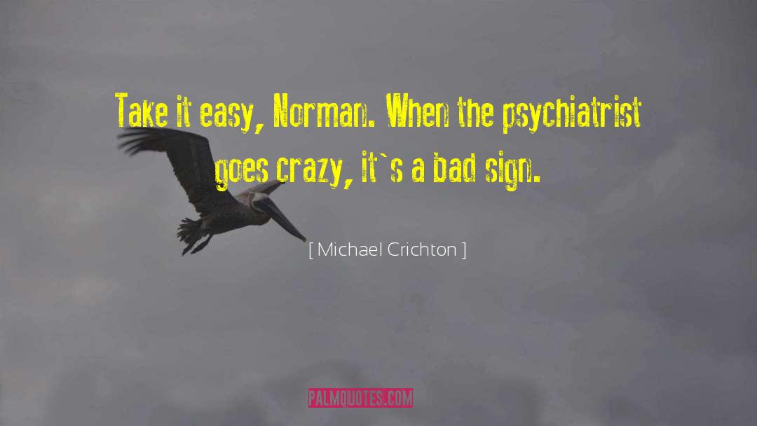 Psychiatrist quotes by Michael Crichton