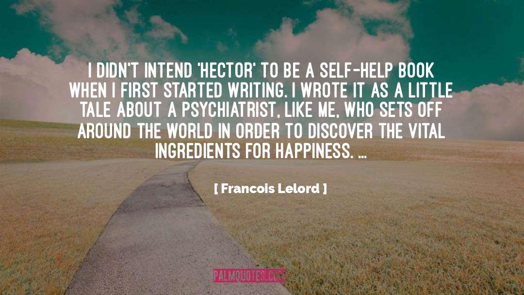 Psychiatrist quotes by Francois Lelord