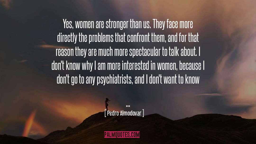 Psychiatrists quotes by Pedro Almodovar